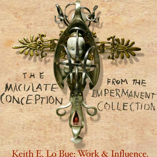 THE MACULATE CONCEPTION FROM THE IMPERMANENT COLLECTION - Keith E. Lo Bue: Work & Influence.